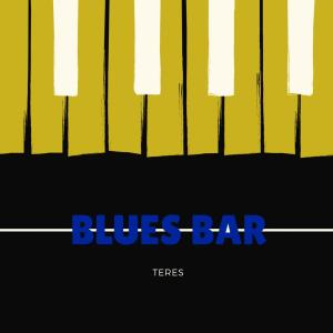 Album Blues Bar oleh Teres