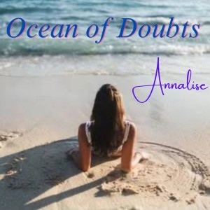 收聽Annalise的Ocean of Doubts歌詞歌曲