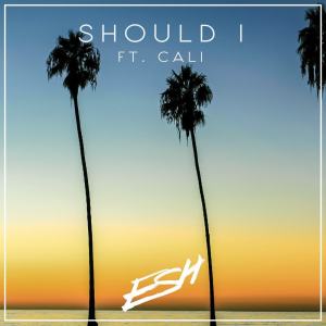 Listen to Should I song with lyrics from Esh