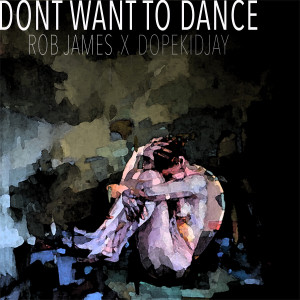 收聽Rob James的Don't Want to Dance歌詞歌曲