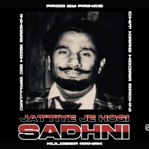 收聽Prod By Prince !的JATTIYE JE HOGI SADHNI (feat. Kuldeep Manak)歌詞歌曲