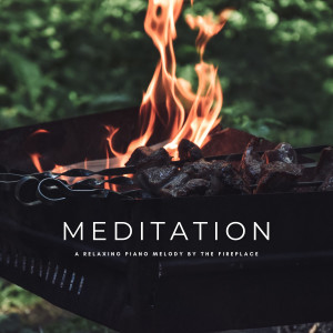 Meditation: A Relaxing Piano Melody By The Fireplace