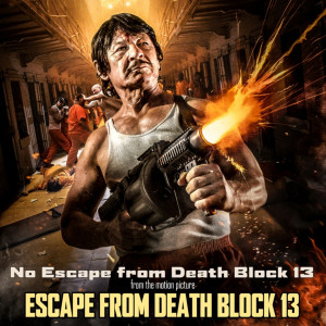 收聽Nolan Neal的No Escape from Death Block 13 (From the Motion Picture "Escape from Death Block 13")歌詞歌曲