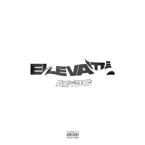 Album Elevate (Explicit) from AYYBC