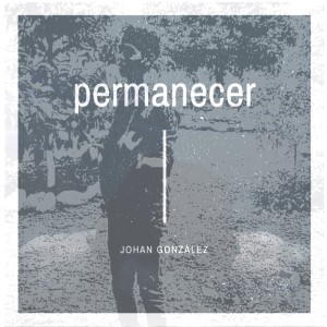 ดาวน์โหลดและฟังเพลง Permanecer พร้อมเนื้อเพลงจาก Johan González