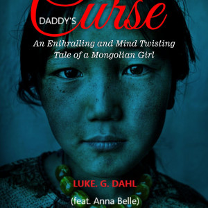Listen to Daddy's Curse (feat. Anna Belle) song with lyrics from Luke. G. Dahl