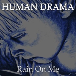 อัลบัม Rain on Me ศิลปิน Human Drama