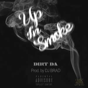 ดาวน์โหลดและฟังเพลง Up in Smoke (Explicit) พร้อมเนื้อเพลงจาก Dirt Da