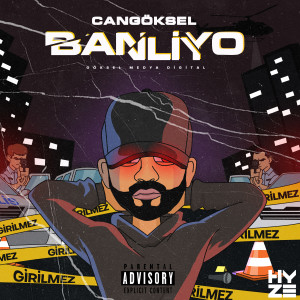 Dengarkan lagu Banliyo (Explicit) nyanyian Can Göksel dengan lirik