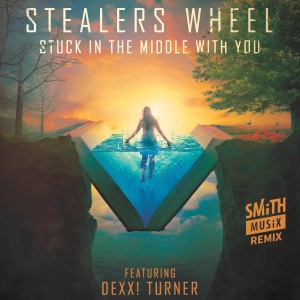 Stealers Wheel的專輯Stuck in the Middle with You (feat. Dexx! Turner) [SMiTHMUSiX Remix]