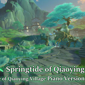 ChaconneScott的專輯Springtide of Qiaoying/Genshin Impact (Piano Version)