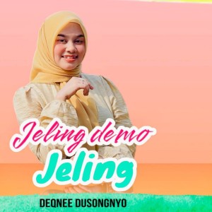 收听Deqnee Dusongnyo的Jeling Demo Jeling歌词歌曲