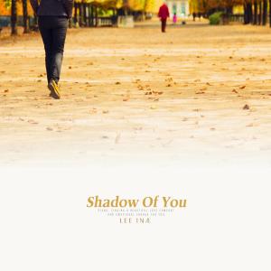 Dengarkan Shadow Of You lagu dari Lee Inae dengan lirik