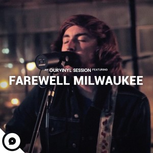 Lovable / Kind (OurVinyl Sessions) dari Farewell Milwaukee