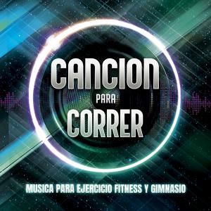 Album Canción Para Correr oleh Música para Ejercicio, Fitness, y Gimnasio