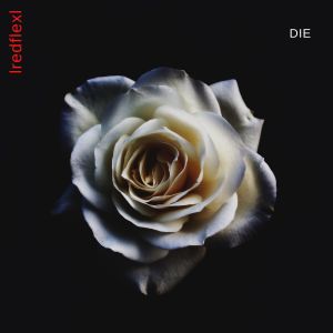Listen to Die song with lyrics from lredflexl