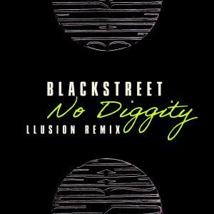 Blackstreet的專輯No Diggity (LLusion Remix)