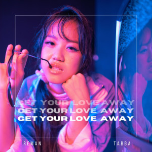 Album Get Your Love Away oleh ReMan