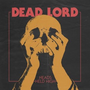 收聽Dead Lord的With Heads Held High歌詞歌曲