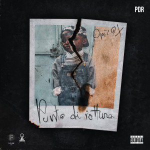 Omzo X的專輯Punto Di Rottura (Explicit)