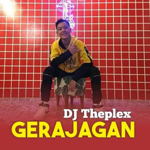 收听DJ Theplex的Gerajagan歌词歌曲