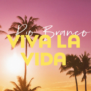 Rio Branco的專輯Viva La Vida