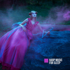 Album Harp Music for Sleep (Soothing Sleepover Songs) from Deep Sleep Maestro Sounds