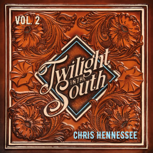 Chris Hennessee的專輯Twilight in the South Vol. 2