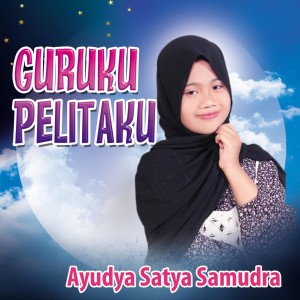 Dengarkan Guruku Pelitaku lagu dari Ayudya Satya Samudra dengan lirik