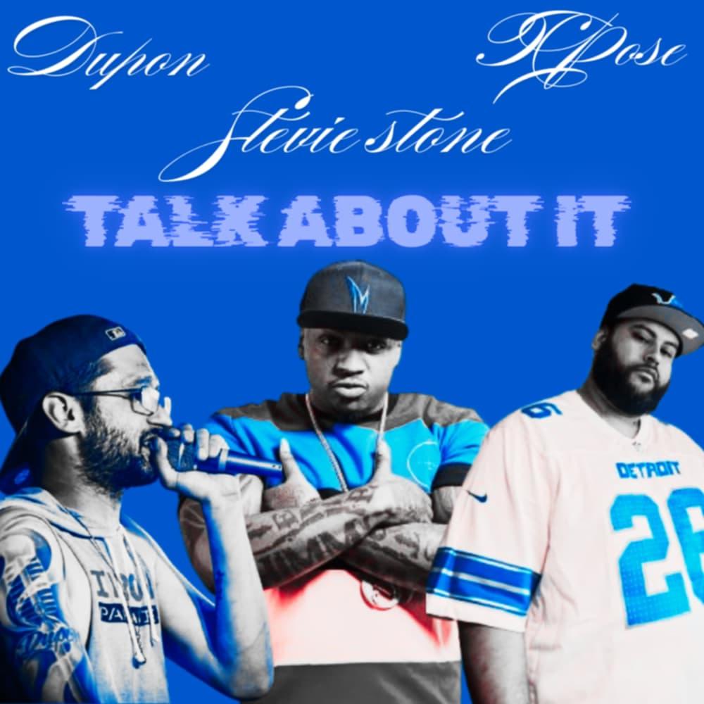 Talk Aboout It (feat. Xpose & Stevie Stone) (Explicit)