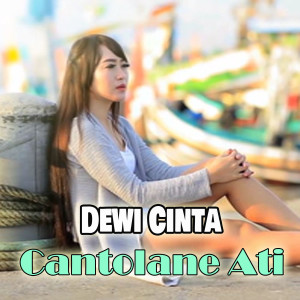 Listen to Cantolane Ati song with lyrics from Dewi Cinta