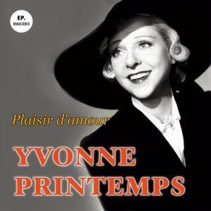 Yvonne Printemps的專輯Plaisir d'amour (Remastered)