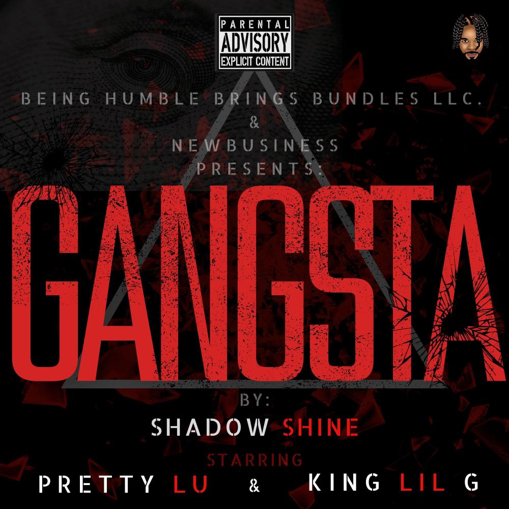 GANGSTA (feat. King Lil G, Shadow Shine & Pretty Lu) (Explicit)
