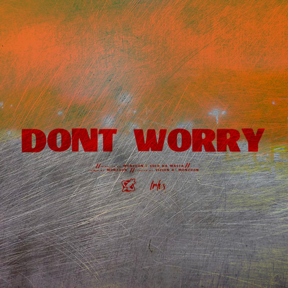 Don't Worry (feat. Efe-K) (Explicit)