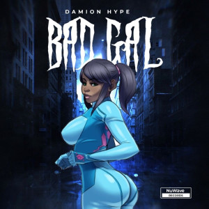 Listen to Bad Gal (Explicit) song with lyrics from Damion hype