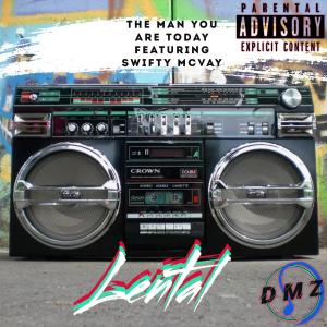 Album The Man You Are Today (feat. Swifty McVay) (Explicit) from Lental