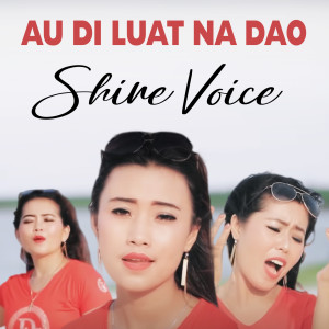 Listen to Au Di Luat Na Dao song with lyrics from Shine Voice