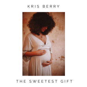 The Sweetest Gift dari Kris Berry