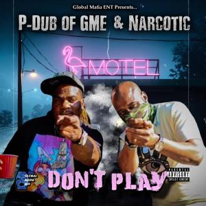 Don't Play (feat. Narcotic) (Explicit)