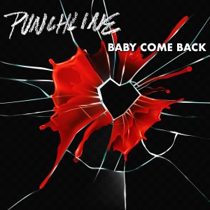 Punchline的專輯Baby Come Back