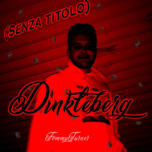 Senza titolo (Dinkleberg) (Explicit) dari TommyTurner
