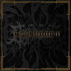 ดาวน์โหลดและฟังเพลง Eternal Desecration (Single version) พร้อมเนื้อเพลงจาก Decomposition of Entrails