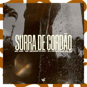 Listen to Surra de Cordão (Explicit) song with lyrics from DJ HENRIQUE DA ZO