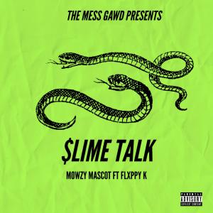 ดาวน์โหลดและฟังเพลง $lime Talk (feat. Flxppy K) พร้อมเนื้อเพลงจาก Mowzy mascot