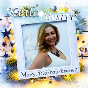 ดาวน์โหลดและฟังเพลง Mary, Did You Know? พร้อมเนื้อเพลงจาก Keila Mestre