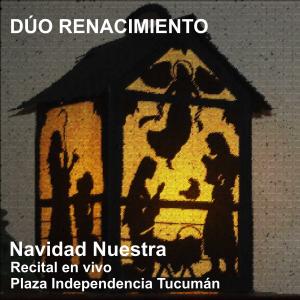 ดาวน์โหลดและฟังเพลง Los Pastores (Recital en vivo  Plaza Independencia Tucumán) พร้อมเนื้อเพลงจาก Dúo Renacimiento