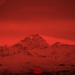 Album Love Ain't Real (Explicit) oleh TNT