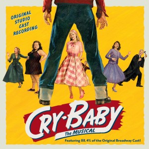 Adam Schlesinger的專輯Cry-Baby: The Musical (Original Studio Cast Recording)