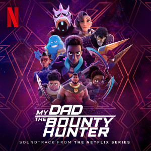Joshua Mosley的專輯My Dad the Bounty Hunter: Season 2 (Soundtrack from the Netflix Film)