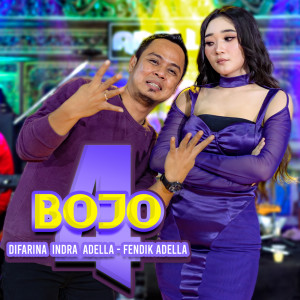Dengarkan Bojo 4 lagu dari Difarina Indra Adella dengan lirik